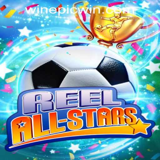 ReelAllStars: A Deep Dive into the Game and Its Impact in EPICWIN PH Casino