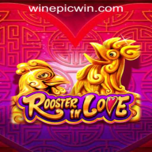 Discover the Excitement of 'RoosterInLove' at EPICWIN PH Casino